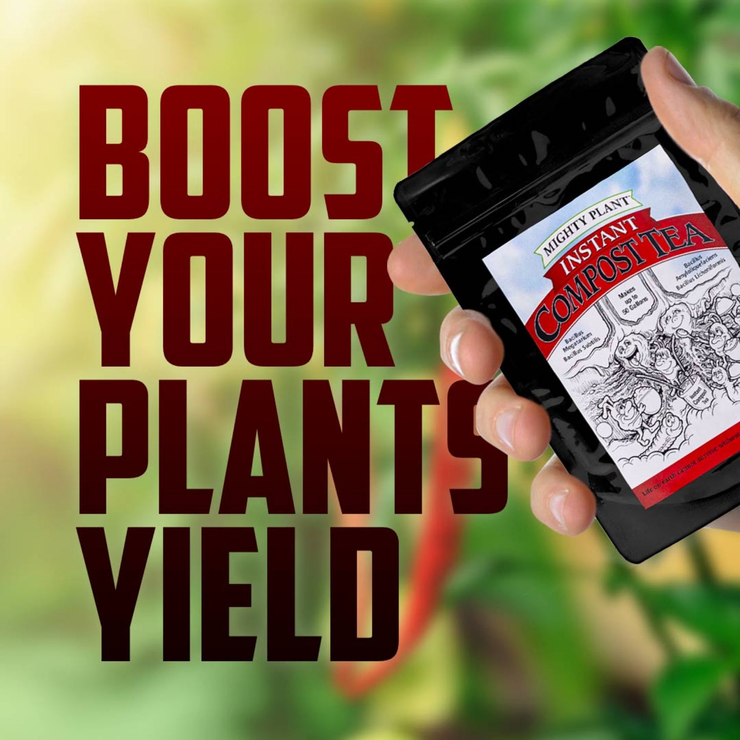 Hand holding a packet of 'Mighty Plant Instant Compost Tea' with text 'Boost Your Plants Yield' on a blurred green background.